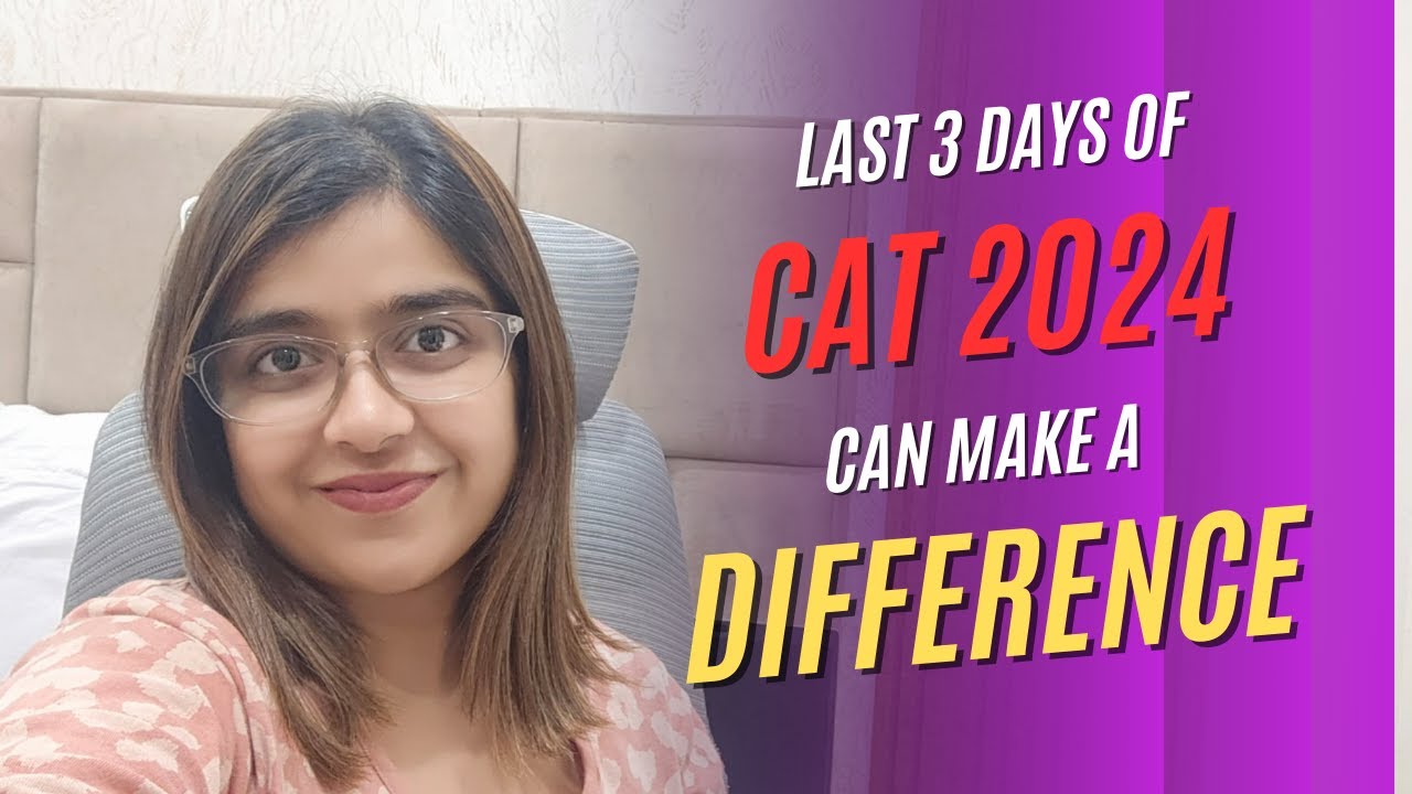 Last Minute Tips for CAT 2024| Last 3 Days for CAT 2024|Can we make a ...