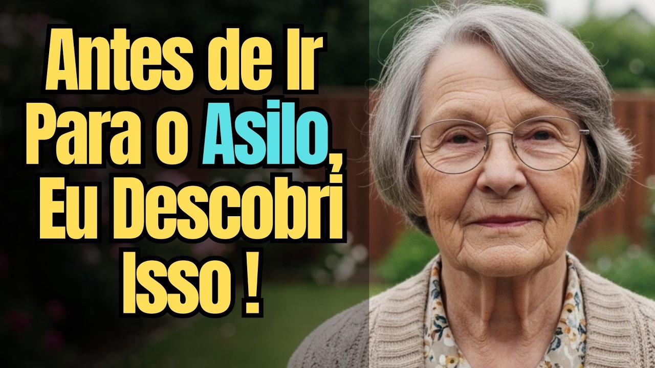 AOS 81 ANOS, DIGO: NÃO VÁ PARA UM ASILO ANTES DE CONSIDERAR ISSO