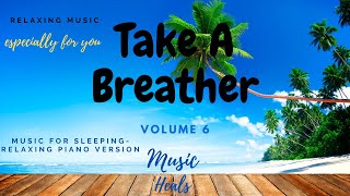 Take A Breather - Music Heals Volume 6