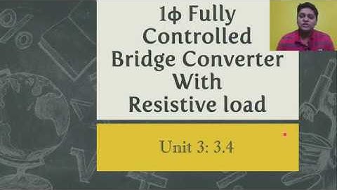 Single Phase (1φ)  Full-wave Controlled Bridge Converter with Resistive Load (B-2 Connection)