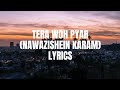 Tera Woh Pyar(Nawazeshein Karam) |Lyrics| Coke Studio Season 9 | Asim Azhar & Momina Mustehsan