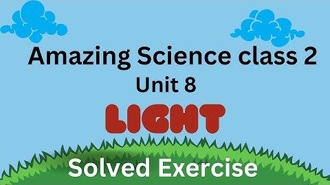 Oxford amazing science book 2 unit 8 Light question answer solved exercise teacher