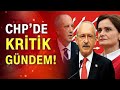 CHP MYK Toplantısı'nın kritik gündeminde neler var?