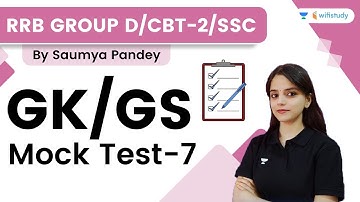 Mock Test | Part-7 | Static GK/GS | RRB NTPC CBT 2 / RRB Group D | wifistudy | Saumya Pandey
