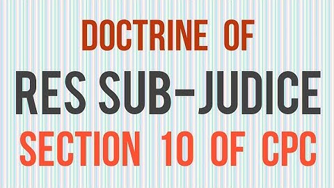 Doctrine of Res Sub-judice I Section 10 of CPC I Civil Procedure Code 1908