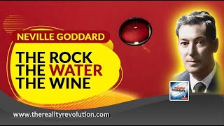 Neville Goddard - The Rock  The Water  And The Wine