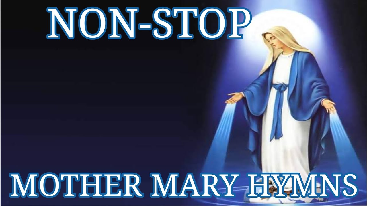 Non-stop Mother Mary Hymns || Marian Devotional Hymns Non-stop Mother Mary Hymns || Marian Devotional Hymns