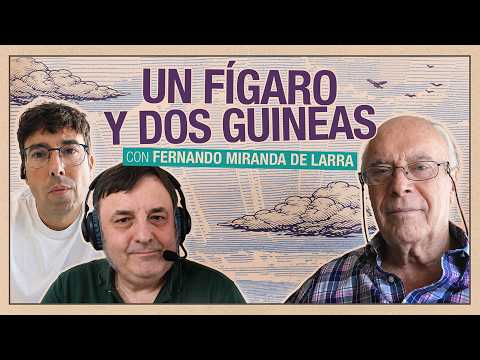 Ep. 46 - Un Fígaro y dos Guineas con Fernando Miranda de Larra