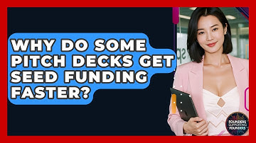 Why Do Some Pitch Decks Get Seed Funding Faster? - Founders Supporting Founders