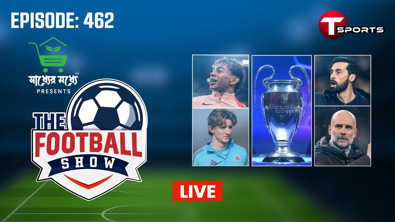 LIVE | The Football Show | Episode 462 | Talk Show | Football | Football Analyst | T Sports