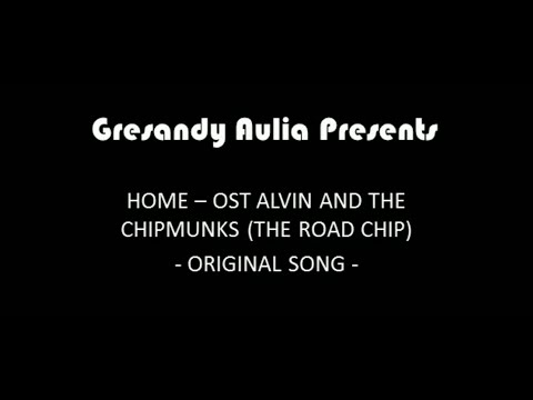 Alvin And The Chipmunks The Road Chip OST - Home (The Chipmunks And The Chipettes)