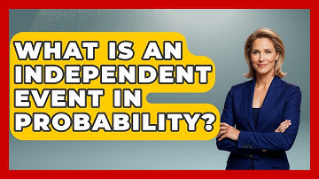 What Is An Independent Event In Probability? - The Friendly Statistician
