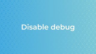 Disable debug