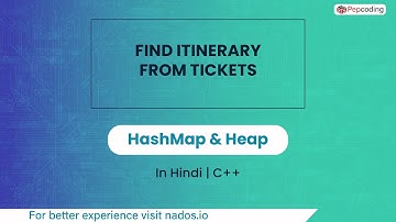 Find Itinerary From Tickets Module HashMap & Heap In Hindi CPP Video_2