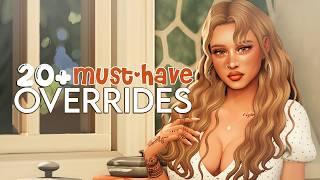 MY 20  MUST-HAVE OVERRIDES! ❤️‍🔥 | THE SIMS 4 (links included!)