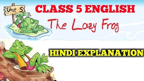 The Lazy Frog Poem | NCERT Class 5th English Unit 5 | Full Explanation In Hindi | CBSE