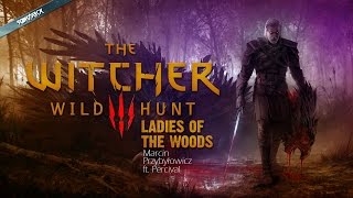 Marcin Przybyłowicz ft. Percival - Ladies Of The Woods (The Witcher 3 OST)