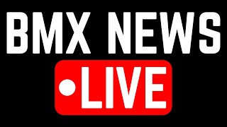 BMX NEWS LIVE 5/10/24