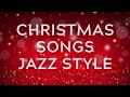 CHRISTMAS SONGS JAZZ STYLE | Músicas de Natal estilo jazz