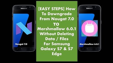 Downgrade Nougat 7.0 To Marshmallow 6.0.1 On S7 Edge Without Deleting Data