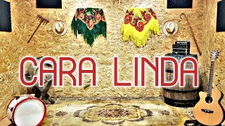 CARA LINDA CARA LINDA