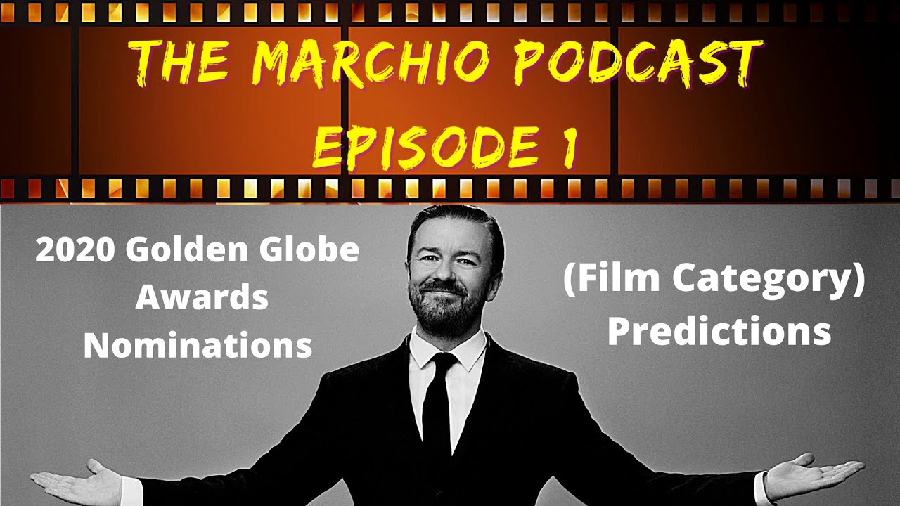 2020 Golden Globe Awards Nominations (Film Category) Predictions - The Marchio Podcast Ep. 1