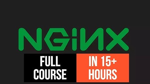 NGINX Full Course - Learn NGINX in 8 Hours | Configure NGINX as Reverse Proxy