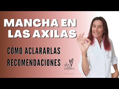 MANCHAS en las Axilas - Cómo Aclarar  y por qué Aparecen