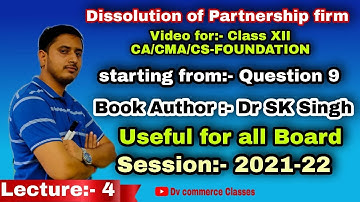 Dr SK Singh Solution for Dissolution of Partnership firm for class 12, CA/CMA/CS- Foundation