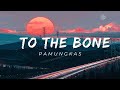 To The Bone - Pamungkas (Lyrics)