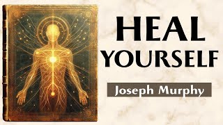 Talk To Your Body And Heal - The Inner Doctor - Joseph Murphy