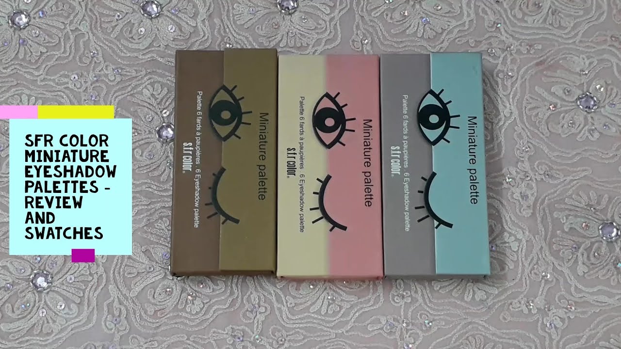SFR Colors Miniature Eyeshadow Palettes - Review and swatches