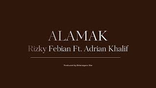 Download Lagu Alamak - Rizky Febian Ft. Adrian Khalif (Original Karaoke) MP3