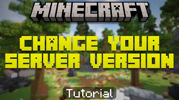 How to Change your Minecraft Server Version! Everything You Need to Know