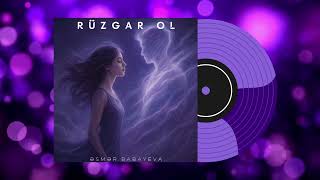 Rüzgar Ol - Əsmər Babayeva