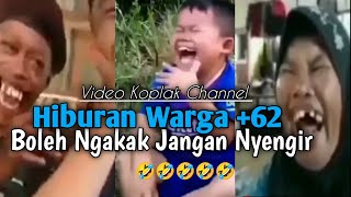 Boleh Ngakak Jangan Nyengir 🤣🤣🤣 Hiburan Warga + 62