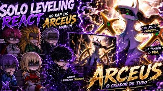 [🇺🇸🇧🇷]The Hunters Discover the True Story of Arceus... 😢⚡ REACT GACHA | RAP ARCEUS | SOLO LEVELING 