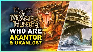 Monster Hunter - Who Are AKANTOR & UKANLOS?