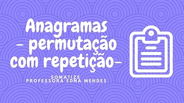 Como calcular a quantidade de anagramas com letras repetidas?