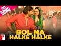 Bol Na Halke Halke - Full Song - Jhoom Barabar Jhoom