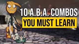 10 A.B.A Combos To Get You Started! - Guilty Gear Strive