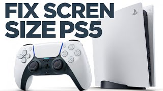 How to fix Your Screen Size on PS5