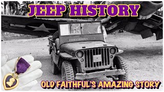 JEEP HISTORY | OLD FAITHFUL’S AMAZING STORY Jeep Old Faithful