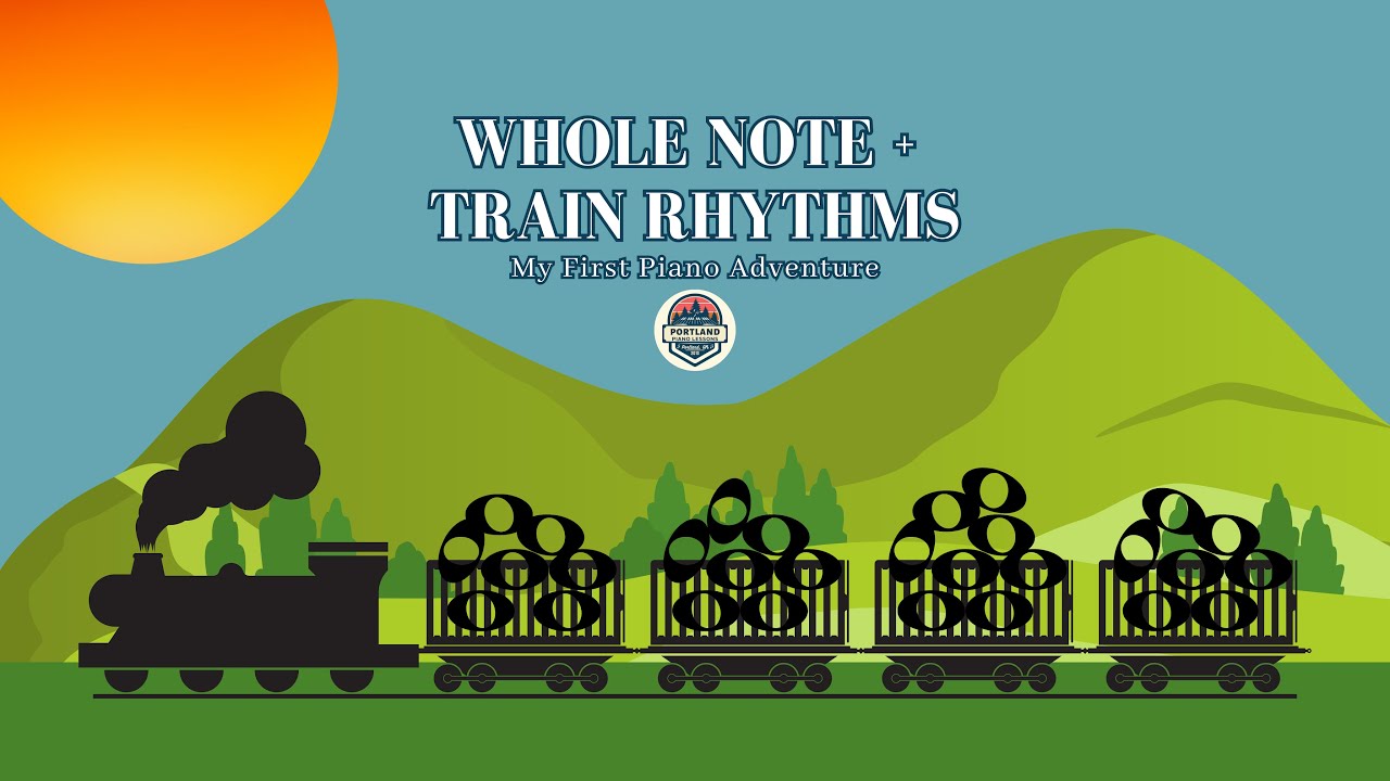Whole Note + Train Rhythms - My First Piano Adventure with Portland Piano Lessons