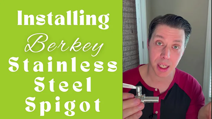 Installing Berkey Stainless Steel Spigot
