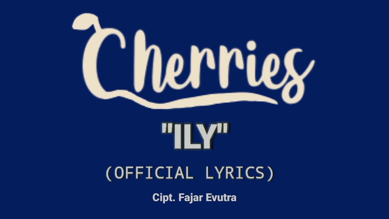Cherries Band ILY (Official Lyrics) YouTube