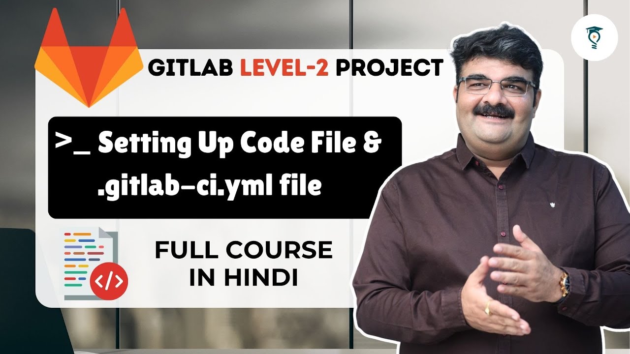 Ep 59 Level-2 Project Setting Up Code File & .gitlab-ci.yml file ...