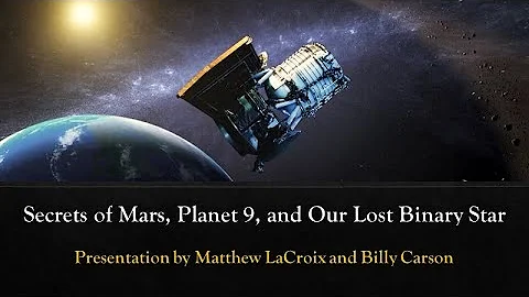 Secrets of Mars, Planet 9, and Lost Binary StarFul...