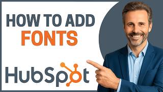 How to Add Font on Your Hubspot Website [Quick Tutorial]