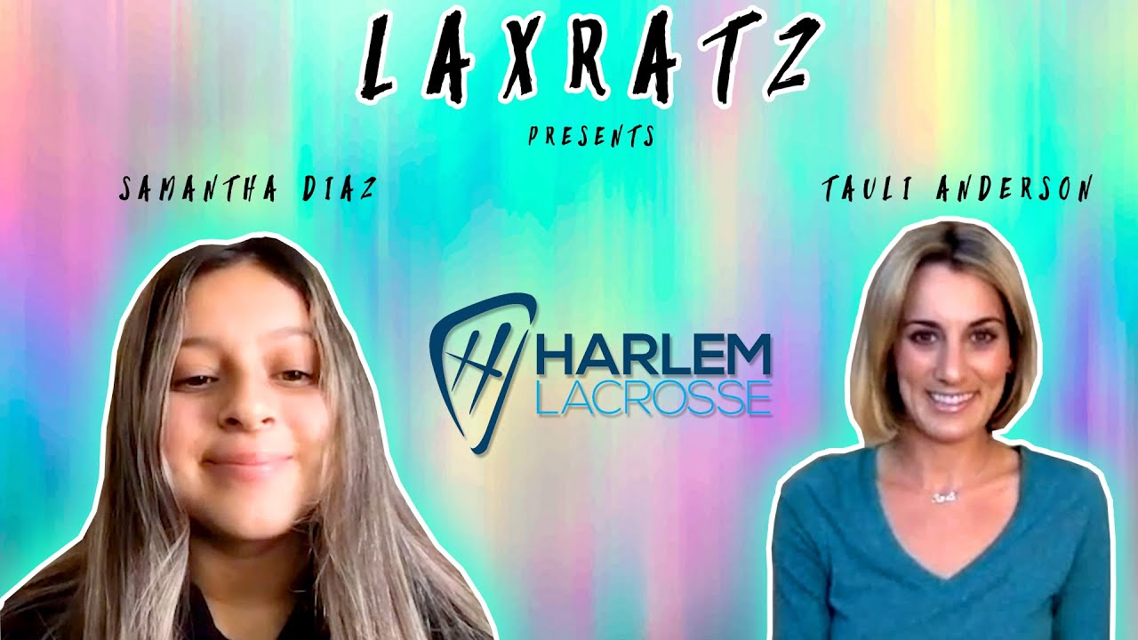 Laxratz | Tauli Anderson speaks to Samantha Diaz - Harlem Lacrosse (Ep 3 of 3)